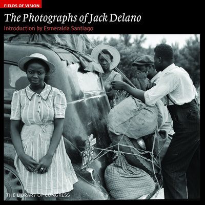 The Photographs of Jack Delano: The Library of Congress (Fields of Vision #2)