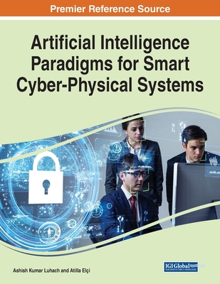 Artificial Intelligence Paradigms for Smart Cyber-Physical Systems, 1 volume Cover Image
