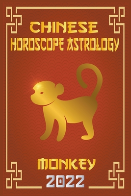 Monkey Chinese Horoscope & Astrology 2022 By Zhouyi Feng Shui Cover Image