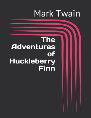 The Adventures of Huckleberry Finn