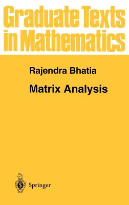 Matrix Analysis (Graduate Texts in Mathematics #169) By Rajendra Bhatia Cover Image