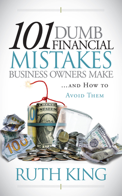 101 Dumb Financial Mistakes Business Owners Make and How to Avoid Them Cover Image