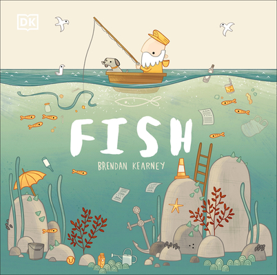 Adventures with Finn and Skip: Fish: A tale about ridding the ocean of plastic pollution (Adventures with Finn and Skip ) By DK, Brendan Kearney Cover Image