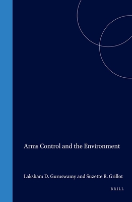Arms & the Environment: Preventing the Perils of Arms Control (International Environmental Law #3) Cover Image