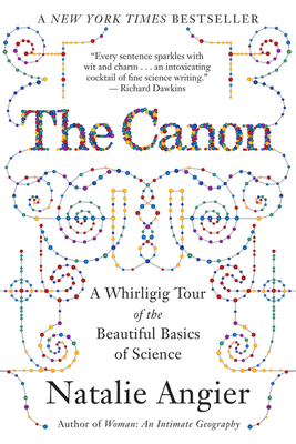 The Canon: A Whirligig Tour of the Beautiful Basics of Science