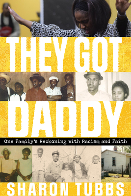 They Got Daddy: One Family's Reckoning with Racism and Faith Cover Image