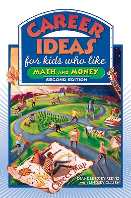 Career Ideas for Kids Who Like Math and Money By Diane Lindsey Reeves, Nancy Bond (Illustrator), Lindsey Clasen (With) Cover Image