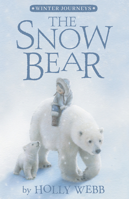 The Snow Bear (Winter Journeys) By Holly Webb, Simon Mendez (Illustrator) Cover Image