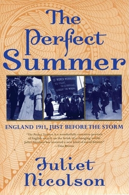 The Perfect Summer: England 1911, Just Before the Storm By Juliet Nicolson Cover Image