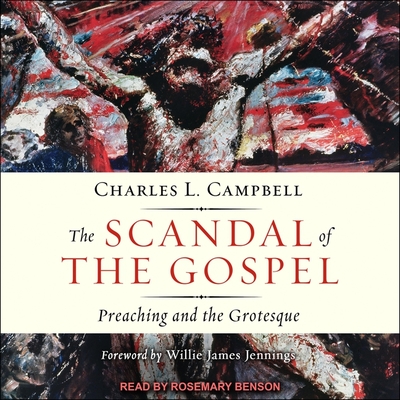 The Scandal of the Gospel: Preaching and the Grotesque Cover Image