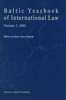 Baltic Yearbook of International Law, Volume 3 (2003) By Ineta Ziemele (Editor) Cover Image