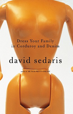 Dress Your Family in Corduroy and Denim By David Sedaris Cover Image