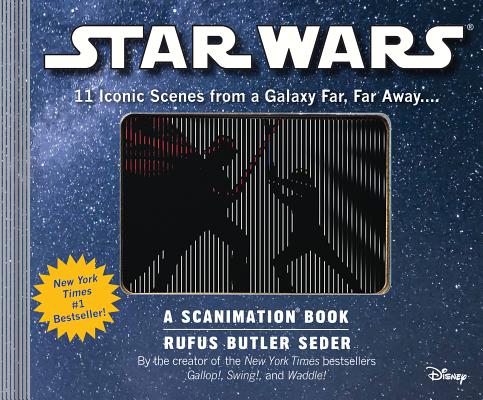 Star Wars: A Scanimation Book: Iconic Scenes from a Galaxy Far, Far Away... Cover Image