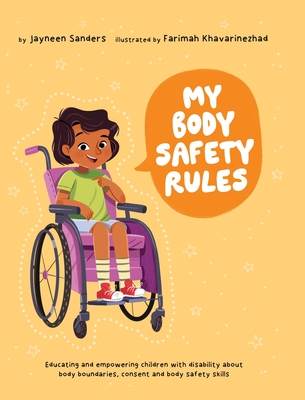 My Body Safety Rules: Educating and empowering children with disability about body boundaries, consent and body safety skills Cover Image
