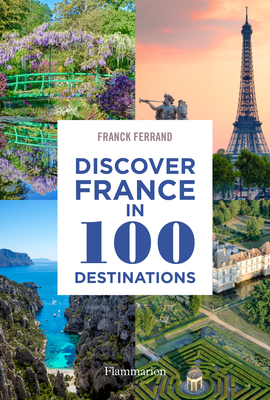 Discover France in 100 Destinations Cover Image