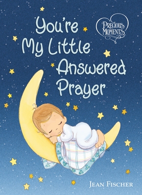 Precious Moments: You're My Little Answered Prayer Cover Image