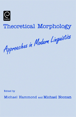 Theoretical Morphology: Approaches in Modern Linguistics