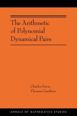 The Arithmetic of Polynomial Dynamical Pairs: (Ams-214) (Annals of Mathematics Studies #401) Cover Image