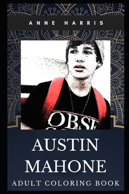 Download Austin Mahone Adult Coloring Book Legendary Youtube Star And Pop Music Prodigy Inspired Coloring Book For Adults Paperback Sparta Books