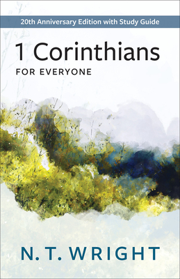 1 Corinthians for Everyone: 20th Anniversary Edition with Study Guide (New Testament for Everyone)
