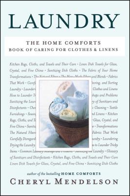 Laundry: The Home Comforts Book of Caring for Clothes and Linens By Cheryl Mendelson Cover Image
