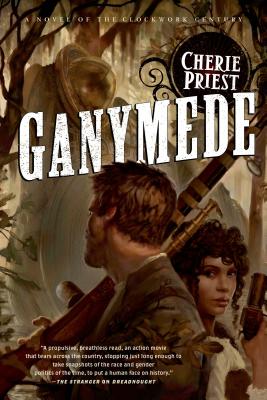 Ganymede: A Novel of the Clockwork Century Cover Image