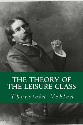 The Theory of The Leisure Class Cover Image