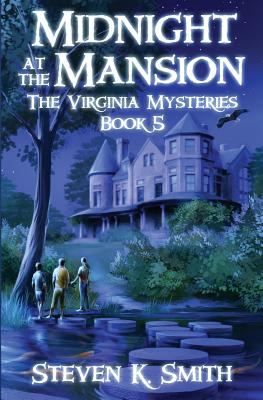 Midnight at the Mansion (Virginia Mysteries #5) By Steven K. Smith Cover Image