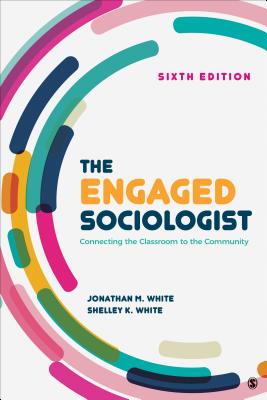 The Engaged Sociologist: Connecting the Classroom to the Community Cover Image