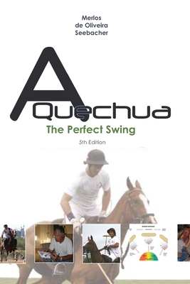 A Quechua - The Perfect Swing: Volume 3 Cover Image