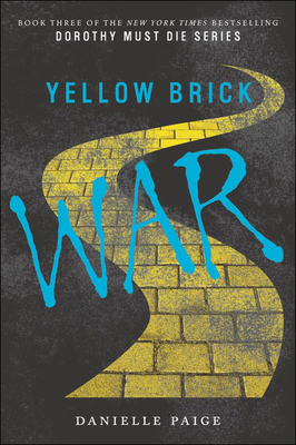 Yellow Brick War (Dorothy Must Die #3)
