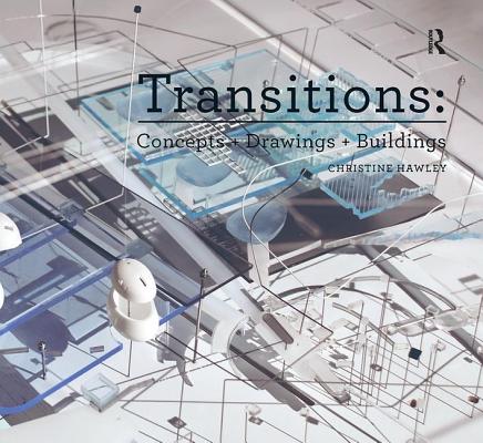 Transitions: Concepts + Drawings + Buildings (Design Research in Architecture) Cover Image