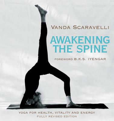 Awakening the Spine: Yoga for Health, Vitality and Energy Cover Image