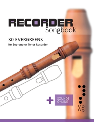 Recorder Songbook - 30 Evergreens: for the Soprano or Tenor Recorder + Sounds Online Cover Image