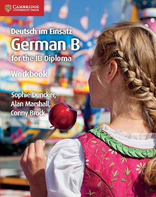 Deutsch Im Einsatz Workbook: German B for the IB Diploma By Sophie Duncker, Alan Marshall, Conny Brock Cover Image