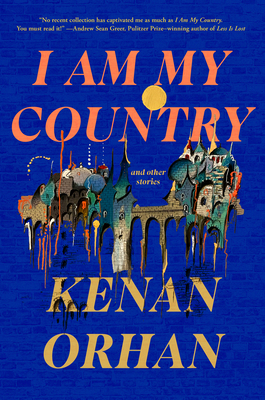 I Am My Country: And Other Stories By Kenan Orhan Cover Image