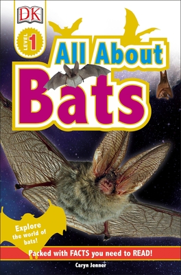 DK Readers L1: All About Bats: Explore the World of Bats! (DK Readers Level 1) By Caryn Jenner Cover Image