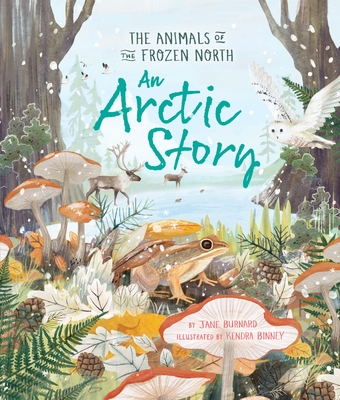 An Arctic Story: The Animals of the Frozen North By Jane Burnard Cover Image