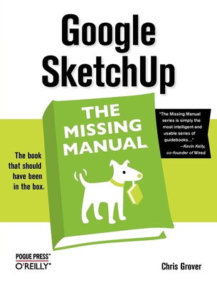 Google Sketchup: The Missing Manual (Missing Manuals) By Chris Grover Cover Image