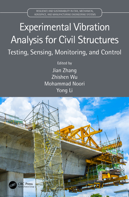 Experimental Vibration Analysis for Civil Structures: Testing, Sensing, Monitoring, and Control Cover Image