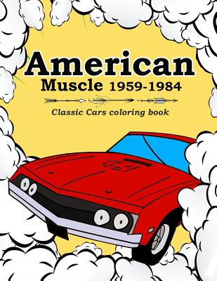 American Muscle 1959-1984: Classic Cars coloring book: vintage cars Cover Image