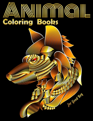 Animal Coloring Books for Good Boy: Cool Adult Coloring Book with Horses, Lions, Elephants, Owls, Dogs, and More!