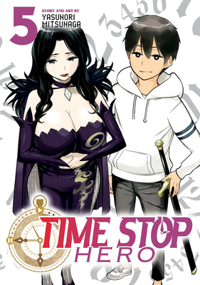 Time Stop Hero Vol. 5 By Yasunori Mitsunaga Cover Image