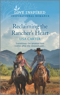 Reclaiming the Rancher's Heart: An Uplifting Inspirational Romance Cover Image