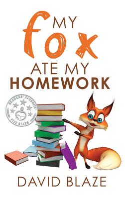 My Fox Ate My Homework By David Blaze Cover Image