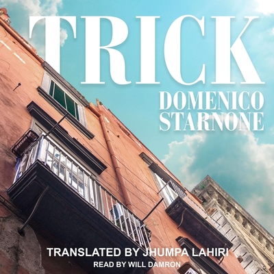 Trick By Domenico Starnone, Jhumpa Lahiri (Contribution by), Jhumpa Lahiri (Translator) Cover Image