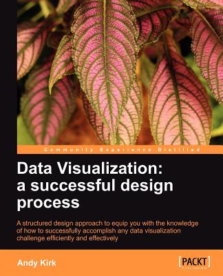 Data Visualization: A Successful Design Process Cover Image