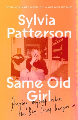 Same Old Girl: Staying myself when the Big Stuff barged in Cover Image