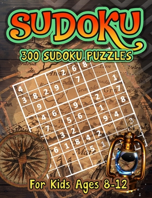 SUDOKU, 300 Sudoku Puzzles For Kids Ages 8-12: The Kids' Book of Sudoku - Sudoku Puzzles for Children Age 8, 9, 10, 11, 12 - With Solutions By Mike Chodyra Cover Image