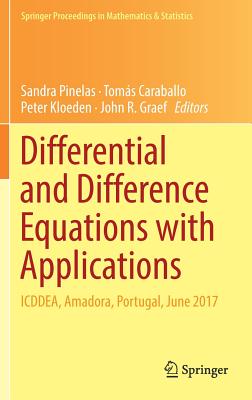 Differential and Difference Equations with Applications: Icddea, Amadora, Portugal, June 2017 (Springer Proceedings in Mathematics & Statistics #230) Cover Image